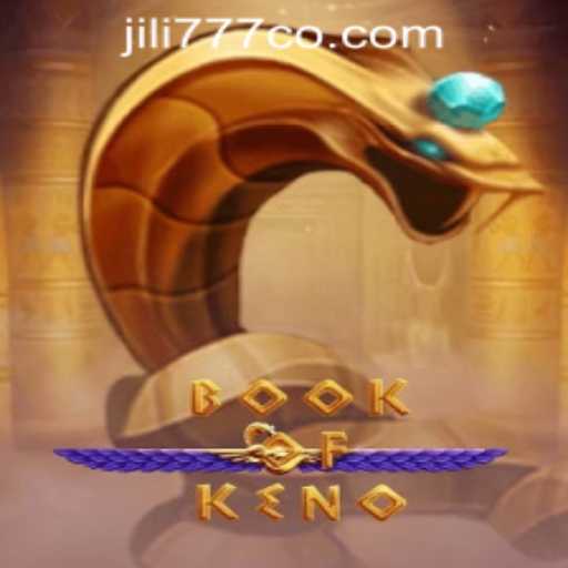 Experience the Thrill of BookOfKeno at JiLi777 PH CASINO